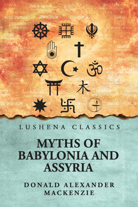 Myths of Babylonia and Assyria