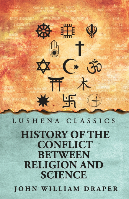 History Of The Conflict Between Religion And Science