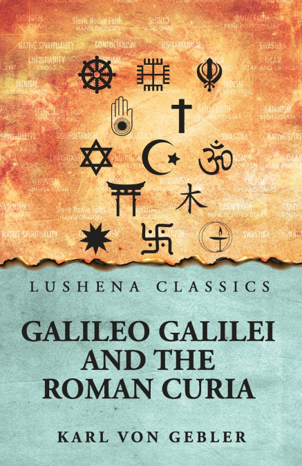 Galileo Galilei and the Roman Curia
