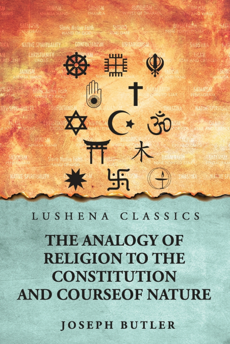 The Analogy of Religion to the Constitution and Course of Nature