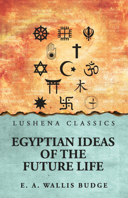 Egyptian Ideas of the Future Life