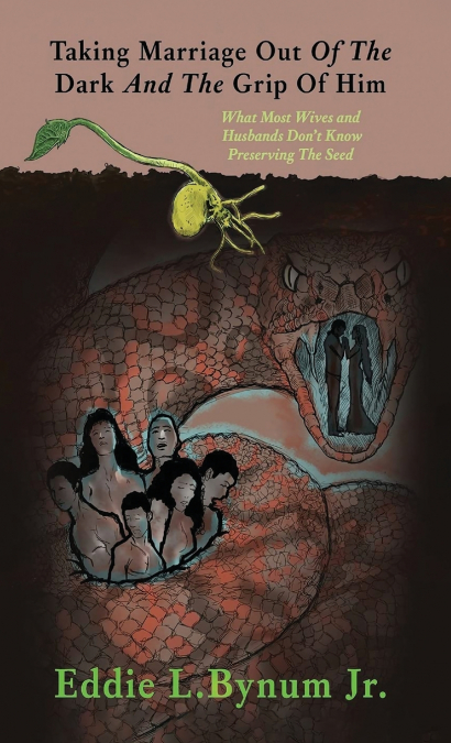 Taking Marriage Out Of The Dark And The Grip Of Him