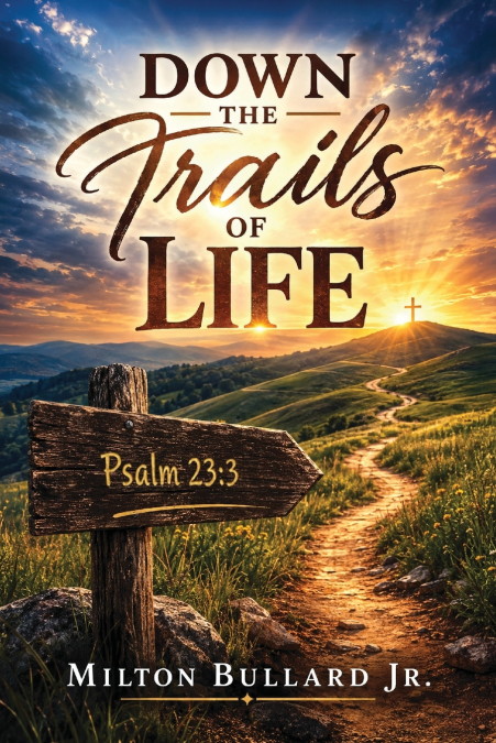 Down the Trails of Life