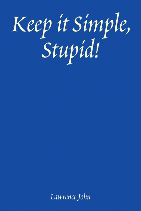 Keep it Simple, Stupid!