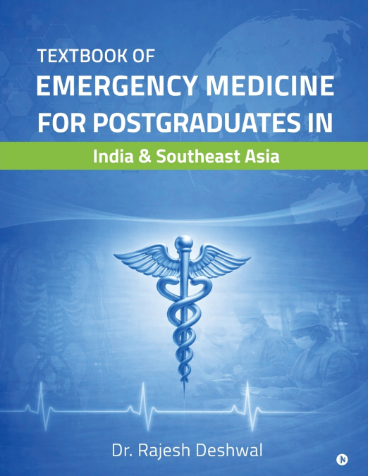 Textbook of Emergency Medicine for Postgraduates in India and Southeast Asia