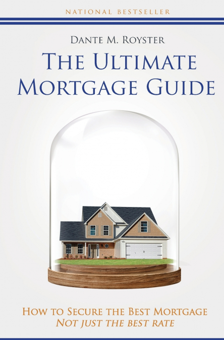 The Ultimate Mortgage Guide
