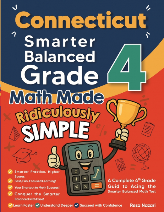 Connecticut Smarter Balanced Grade 4 Math Made Ridiculously Simple