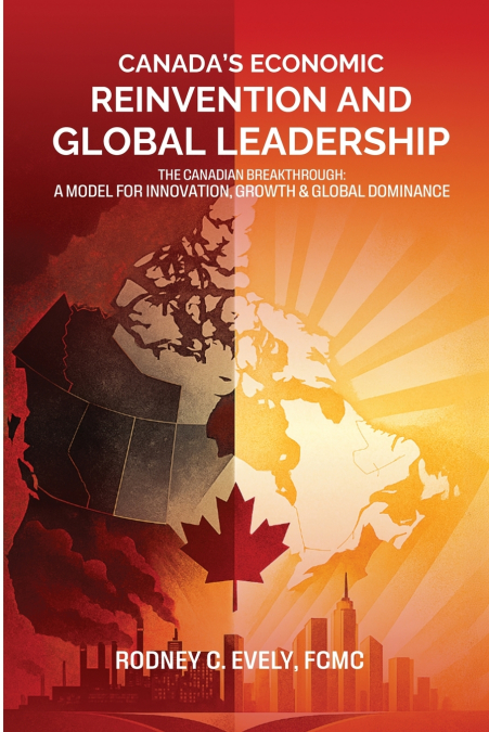 Canada’s Economic  Reinvention and Global  Leadership