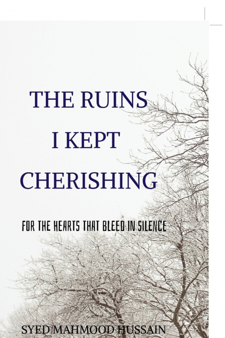 THE RUINS I KEPT CHERISHING