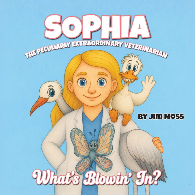 Sophia the Peculiarly Extraordinary Veterinarian