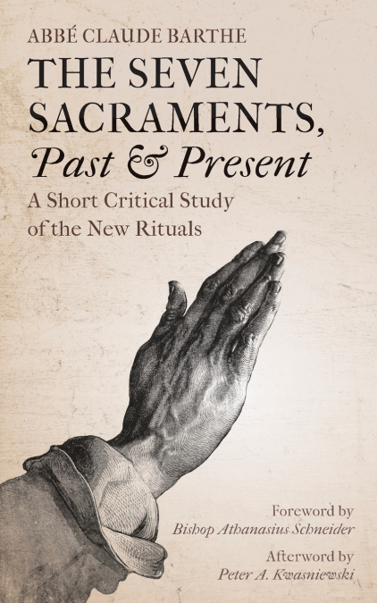 The Seven Sacraments, Past and Present