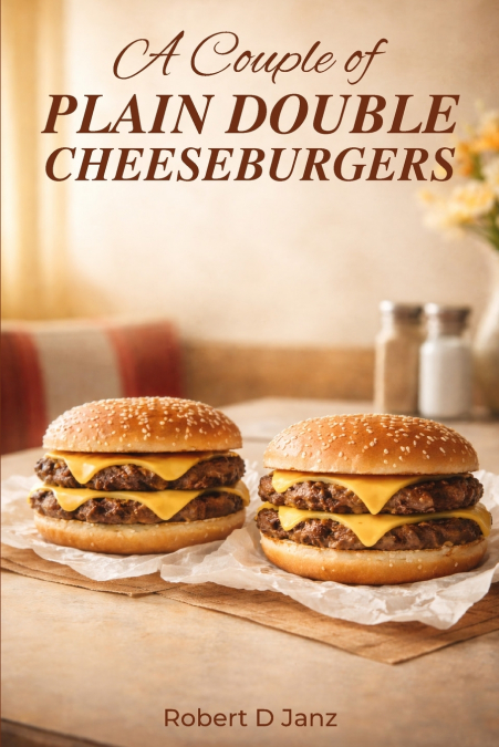 A Couple of Plain Double Cheeseburgers