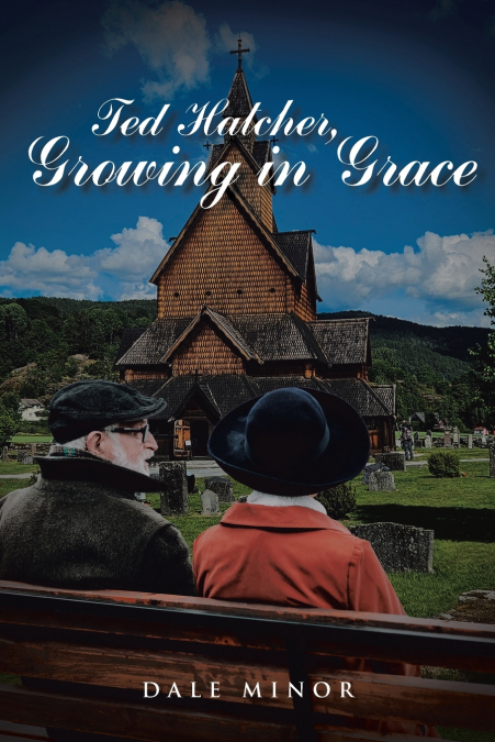 Ted Hatcher, Growing in Grace