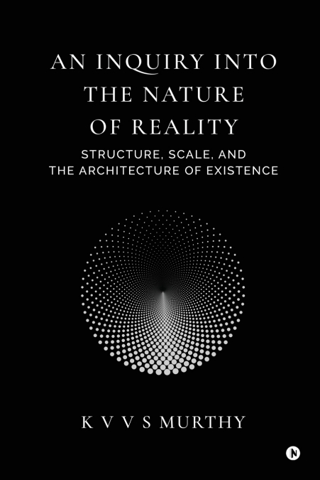 An Inquiry into the Nature of Reality