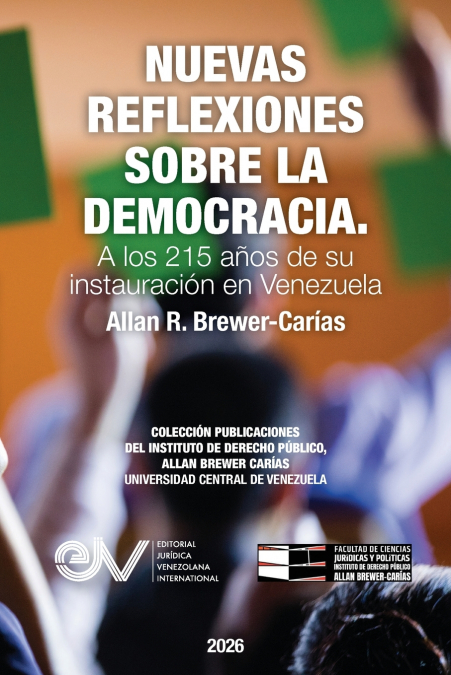 NUEVAS REFLEXIONES SOBRE LA DEMOCRACIA. A los 215 años de su instauracion en Venezuela
