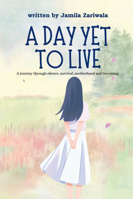 A DAY YET TO LIVE