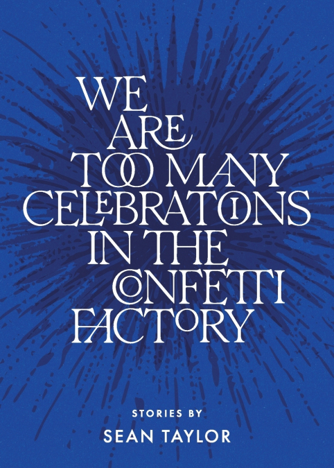 We Are Too Many Celebrations in the Confetti Factory