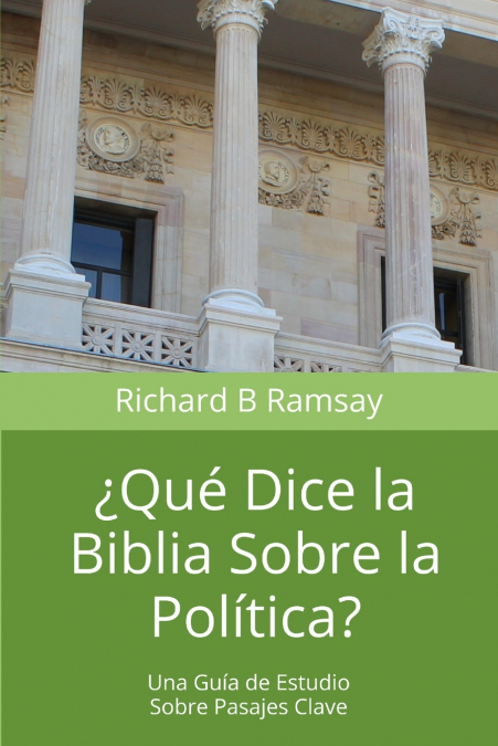 ¿Qué Dice la Biblia Sobre la Política?