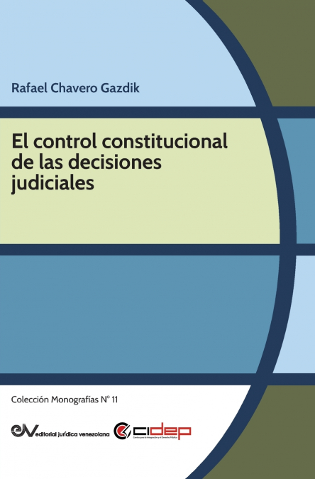 El control constitucional de las decisiones judiciales