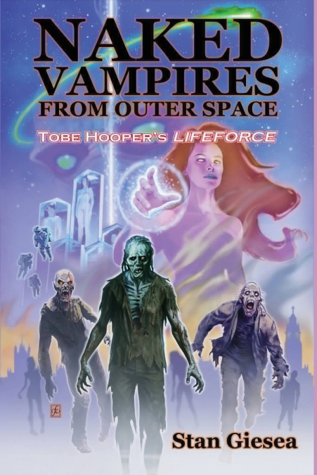 Naked Vampires from Outer Space - Tobe Hooper’s Lifeforce