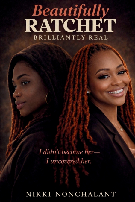 Beautifully Ratchet Brilliantly Real