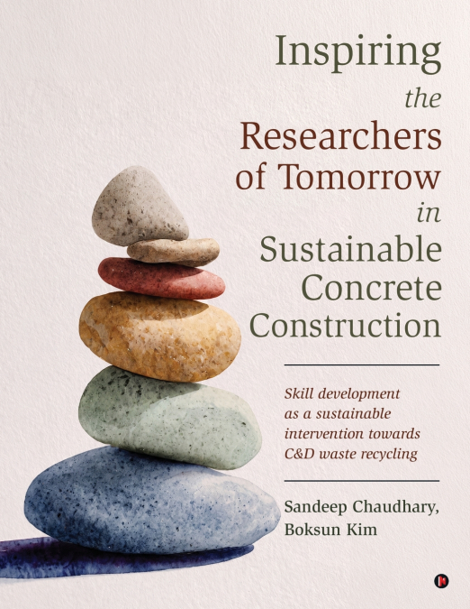 Inspiring the Researchers of Tomorrow in Sustainable Concrete Construction