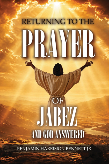 RETURNING TO THE PRAYER OF JABEZ & GOD ANSWERED