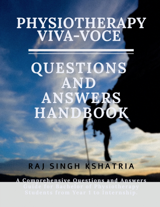 PHYSIOTHERAPY VIVA-VOCE QUESTIONS AND ANSWERS HANDBOOK