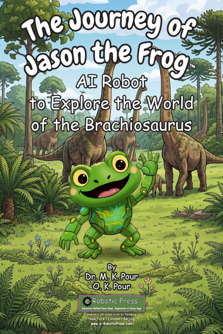 The Journey of Jason the Frog™ AI Robot to Explore the World of the Brachiosaurus