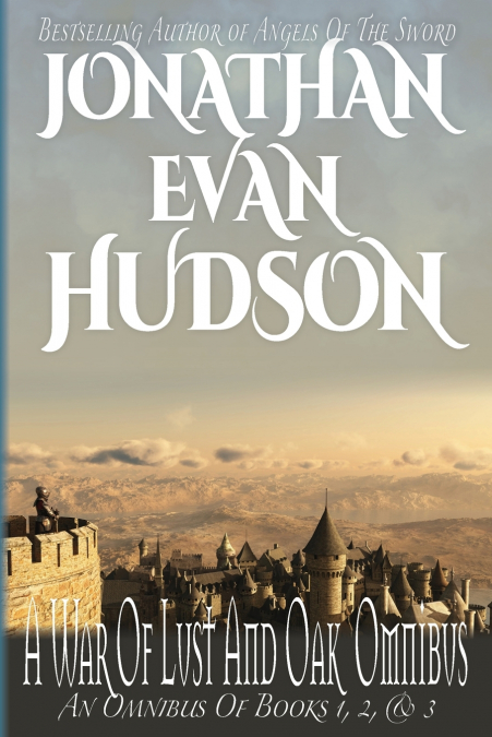 A War Of Lust And Oak Omnibus