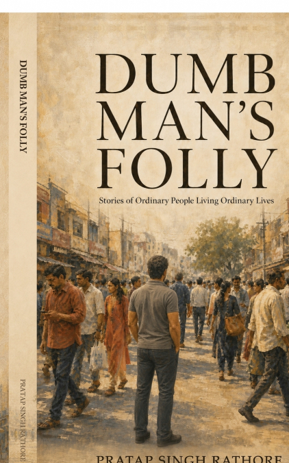 Dumb Man’s Folly