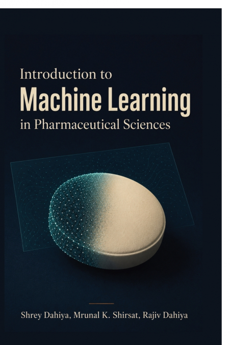 Introduction to Machine Learning in Pharmaceutical Sciences