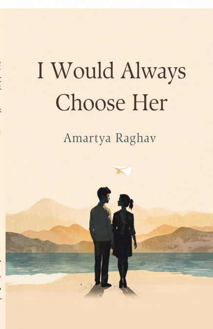 I Would Always Choose Her