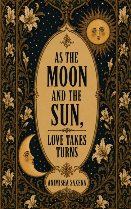 As the Moon and the Sun, Love Takes Turns