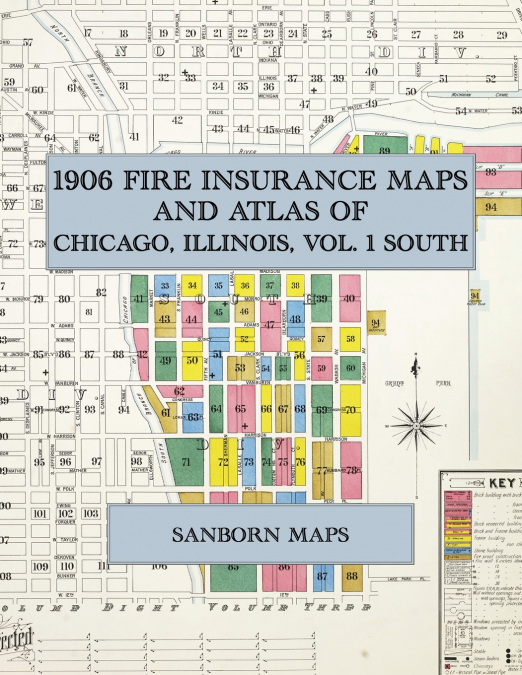 1906 Fire Insurance Maps and Atlas of Chicago, Illinois, Volume 1