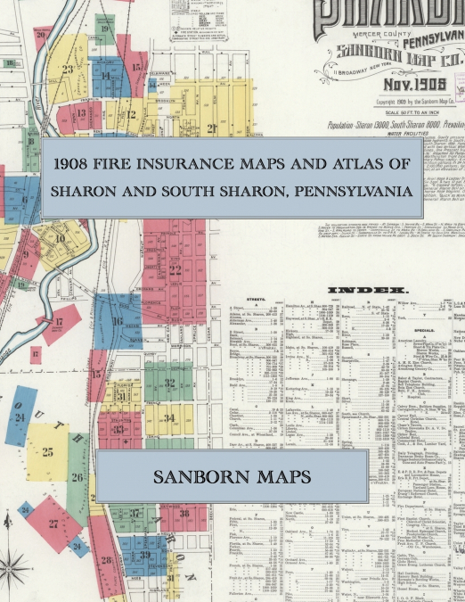 1908 Fire Insurance Maps and Atlas of Sharon and South Sharon, Pennsylvania