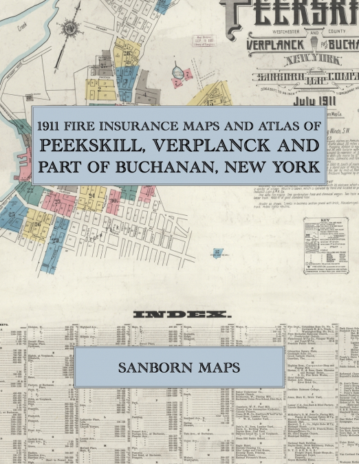 1911 Fire Insurance Maps and Atlas of Peekskill, Verplanck and Part of Buchanan, New York