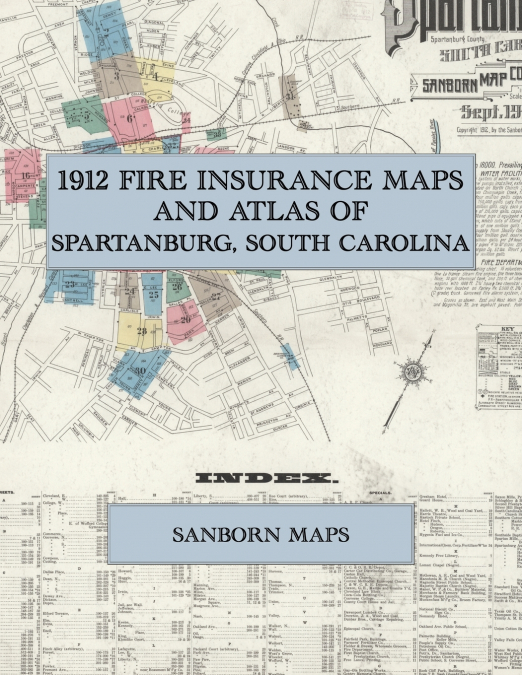 1912 Fire Insurance Maps and Atlas of Spartanburg, South Carolina