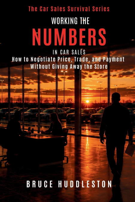 WORKING THE NUMBERS IN CAR SALES