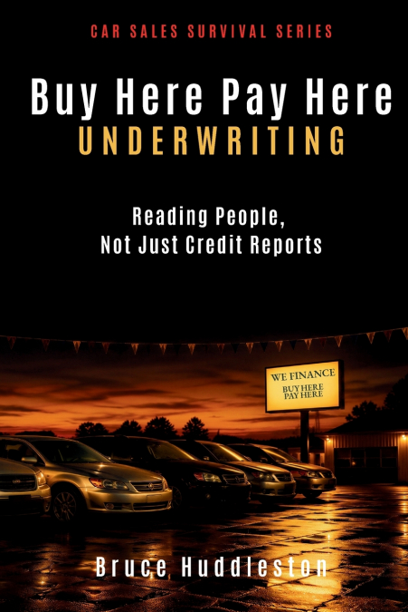 BUY HERE PAY HERE UNDERWRITING