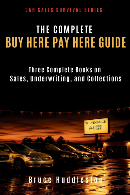 THE COMPLETE BUY HERE PAY HERE GUIDE
