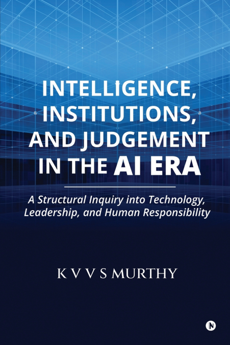 Intelligence, Institutions, and Judgement in the AI Era