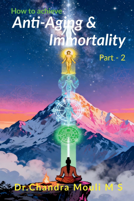 How to achieve Anti-Aging and Immortality [Part 2]
