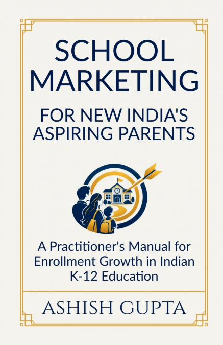 School Marketing for New India’s Aspiring Parents