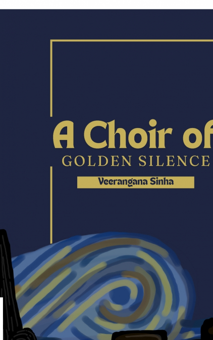 A Choir of Golden Silence