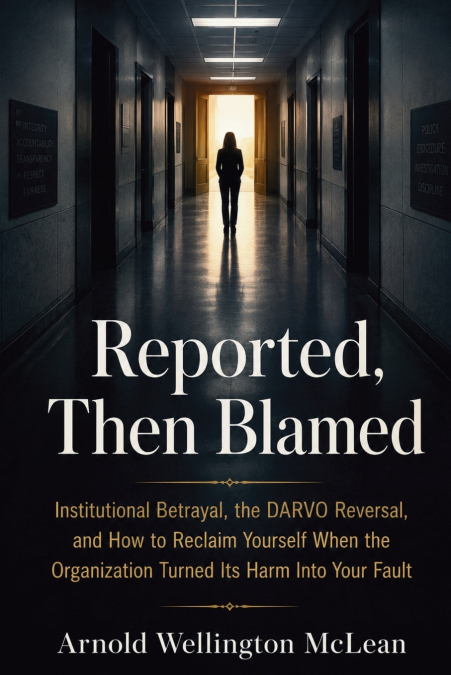 Reported, Then Blamed
