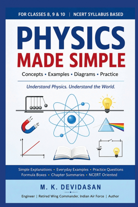 Physics Made Simple for Classes 8, 9 and 10