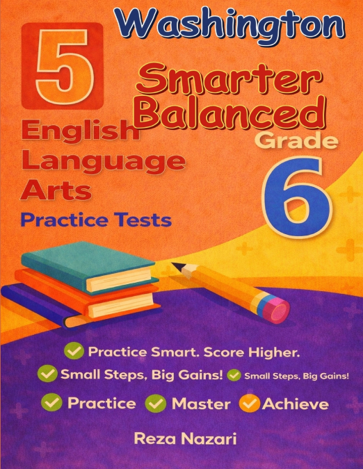 5 Realistic Washington Smarter Balanced Grade 6 English Language Arts Practice Tests