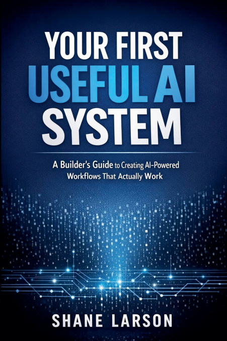 Your First Useful AI System