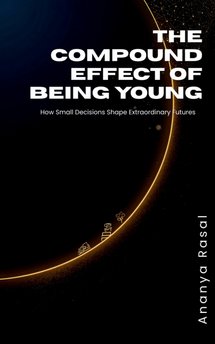 The Compound Effect Of Being Young